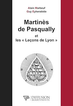 Télécharger le livre :  Martinès de Pasqually et les Leçons de Lyon