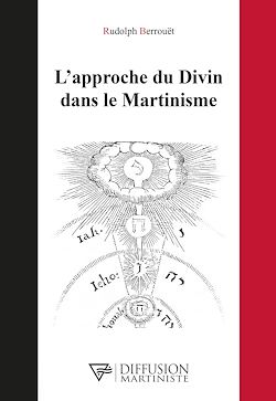 Télécharger le livre :  L'approche du Divin dans le Martinisme