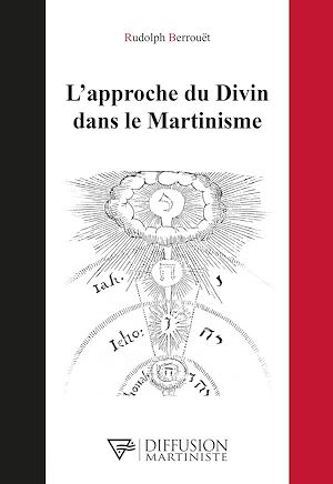Téléchargez le livre :  L'approche du Divin dans le Martinisme