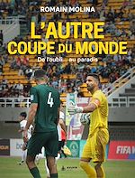 Download this eBook L'autre coupe du Monde - De l'oubli... au paradis