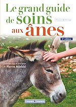 Télécharger le livre :  Le grand guide de soins aux anes, 2e édition