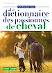 Télécharger le livre :  Le dictionnaire des passionnés de cheval