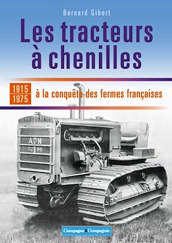 Télécharger le livre :  Les tracteurs à chenilles à la conquête des fermes françaises