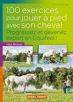 Télécharger le livre :  100 exercices pour jouer à pied avec son cheval