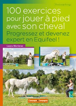 Télécharger le livre :  100 exercices pour jouer à pied avec son cheval