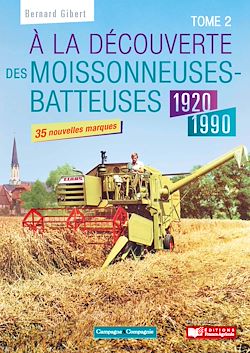 Télécharger le livre :  À la découverte des moissonneuses-batteuses 1920-1990  - Tome 2