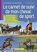 Télécharger le livre :  Le carnet de suivi de mon cheval de sport