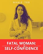 Télécharger le livre :  Fatal woman : self-confidence