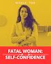 Télécharger le livre :  Fatal woman : self-confidence