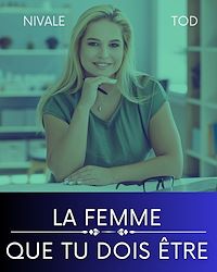 Télécharger le livre : La femme que tu dois être