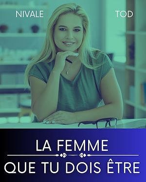 Téléchargez le livre :  La femme que tu dois être