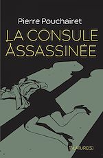 Télécharger le livre :  La consule assassinée