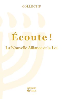 Télécharger le livre :  Écoute ! Tome 2. La Nouvelle Alliance et la Loi