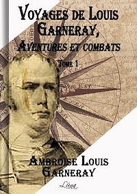 Téléchargez le livre :  Voyages de Louis Garneray - Tome 1