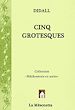 Télécharger le livre :  Cinq Grotesques