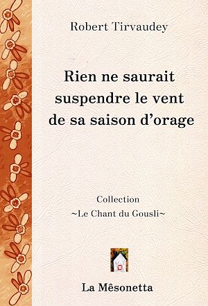 Téléchargez le livre :  Rien ne saurait suspendre le vent de sa saison d'orage