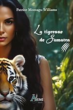 Télécharger le livre :  La tigresse de Sumatra