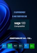 Télécharger le livre :  J'apprends à me servir de Sage 100. Comptabilité 100 - v10.x