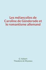 Download this eBook Les mélancolies de Caroline de Günderode et le romantisme allemand