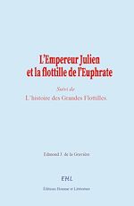 Download this eBook L'empereur Julien et la flottille de l'Euphrate