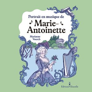 Téléchargez le livre :  Portrait en musique de Marie-Antoinette