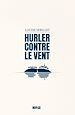 Télécharger le livre :  Hurler contre le vent