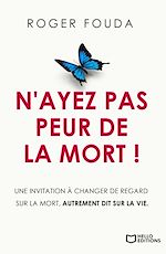Télécharger le livre :  N'ayez pas peur de la mort !