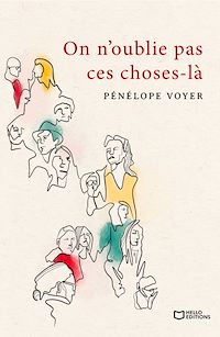 Téléchargez le livre :  On n'oublie pas ces choses-là