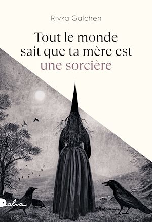 Téléchargez le livre :  Tout le monde sait que ta mère est une sorcière