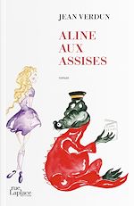 Télécharger le livre :  Aline aux Assises