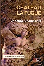 Télécharger le livre :  Château la Fugue