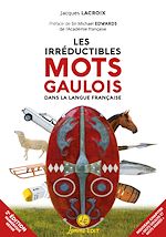 Télécharger le livre :  Les irréductibles mots gaulois dans la langue française