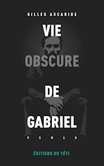 Télécharger le livre :  Vie obscure de Gabriel