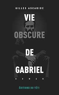 Téléchargez le livre :  Vie obscure de Gabriel