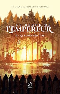 Téléchargez le livre :  Le règne de l'Empereur - Tome 2 : Le camp des Ios