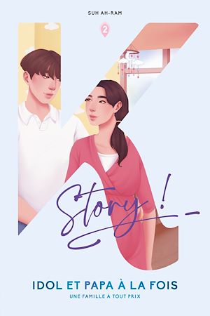 Téléchargez le livre :  Idol et papa à la fois - Tome 2 Une famille à tout prix