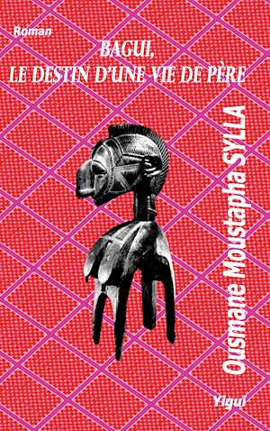 Téléchargez le livre :  Bagui, le destin d'une vie de père