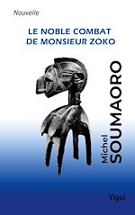 Télécharger le livre :  Le noble combat de Monsieur Zoko