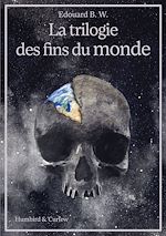 Télécharger le livre :  La trilogie des fins du monde