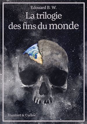 Téléchargez le livre :  La trilogie des fins du monde