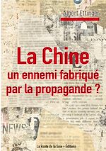 Télécharger le livre :  La Chine : un ennemi fabriqué par la propagande ?