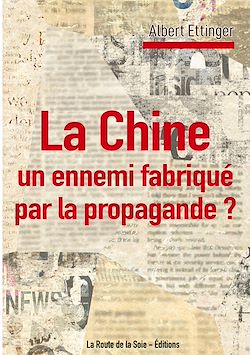Télécharger le livre :  La Chine : un ennemi fabriqué par la propagande ?