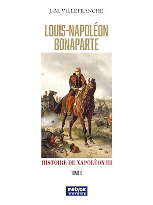 Téléchargez le livre :  Louis Napoléon Bonaparte - tome II