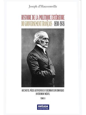 Téléchargez le livre :  Histoire de la politique extérieure du gouvernement français - Tome II