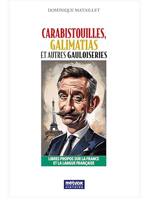 Téléchargez le livre :  Carabistouilles, galimatias et autres gauloiseries
