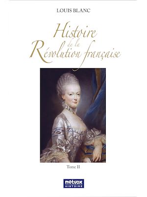 Téléchargez le livre :  Histoire de la Révolution française - Tome II