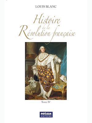 Téléchargez le livre :  Histoire de la Révolution française - tome IV