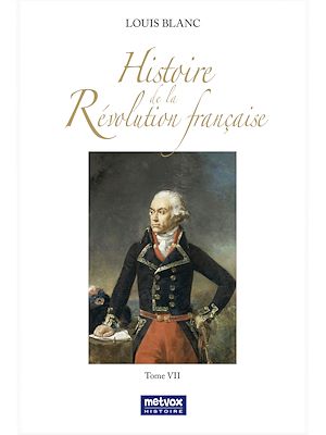 Téléchargez le livre :  Histoire de la Révolution française - Tome VII