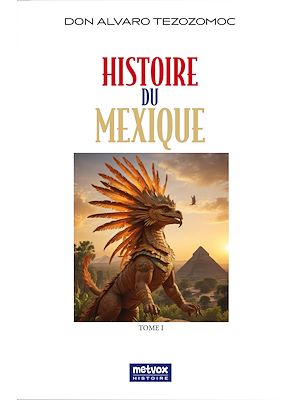 Téléchargez le livre :  Histoire du Mexique - Tome I