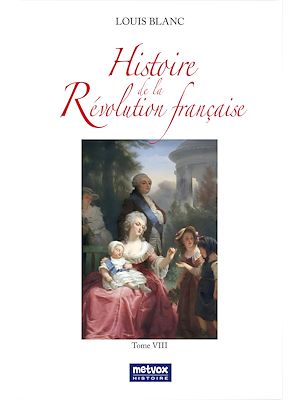 Téléchargez le livre :  Histoire de la Révolution française - tome VIII